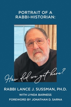 Paperback Portrait of a Rabbi-Historian: How Did We Get Here? Book