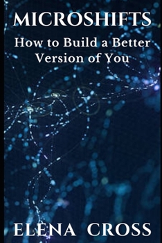 Paperback Microshifts: How to Build a Better Version of You Book