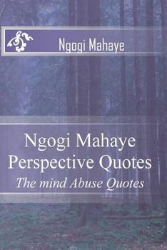 Paperback Ngogi Mahaye Perspective Quotes: The mind Abuse Quotes Book
