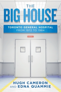 Paperback The Big House: Toronto General Hospital from 1972 to 1984 Book