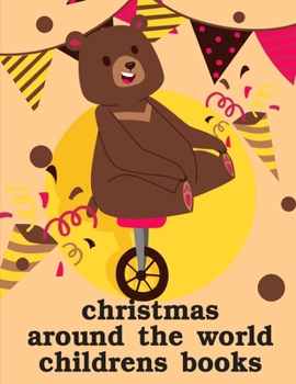 Christmas Around The World Childrens Books: Christmas Coloring Pages with Animal, Creative Art Activities for Children, kids and Adults (Winter Cartoon)