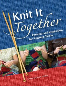 Paperback Knit It Together: Patterns and Inspiration for Knitting Circles Book