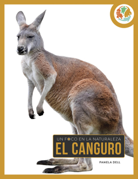 El canguro (Un foco en la naturaleza) (Spanish Edition)