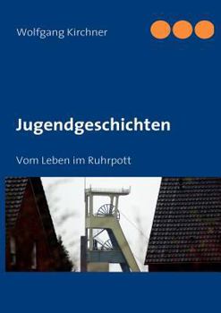 Paperback Jugendgeschichten: Vom Leben im Ruhrpott [German] Book