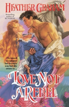 Love Not a Rebel - Book #3 of the North American Woman Trilogy