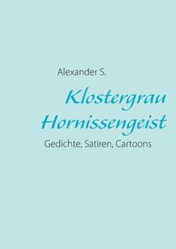 Paperback Klostergrau Hornissengeist: Gedichte, Satiren, Cartoons [German] Book