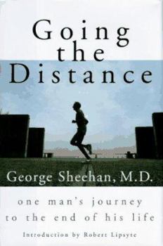 Hardcover Going the Distance:: One Man's Journey to the End of His Life Book