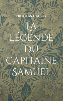 Paperback La légende du capitaine Samuel [French] Book