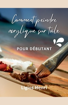 Paperback Comment peindre acrylique sur toile [French] Book
