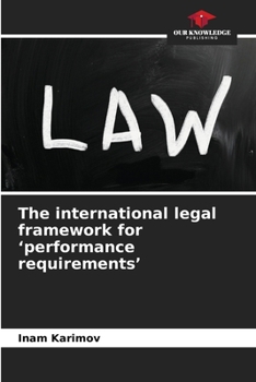 Paperback The international legal framework for 'performance requirements' Book