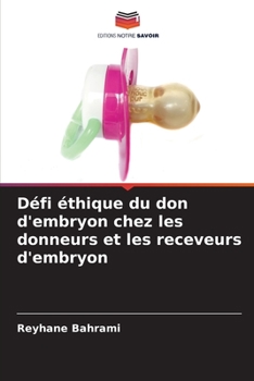 Paperback Défi éthique du don d'embryon chez les donneurs et les receveurs d'embryon [French] Book