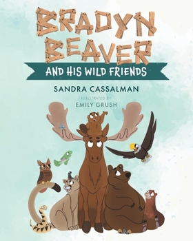 Paperback Bradyn Beaver and His Wild Friends Book