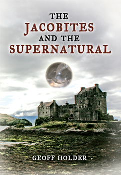 Paperback The Jacobites and the Supernatural Book