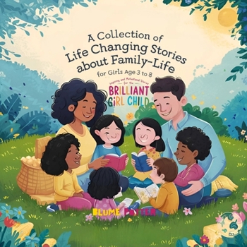 Inspiring And Motivational Stories For The Brilliant Girl Child: A Collection of Life Changing Stories about Family-Life for Girls Age 3 to 8 (Inspirational Stories for the Girl Child)
