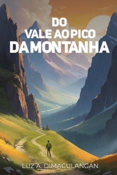 Do Vale Ao Pico Da Montanha (Portuguese Edition)