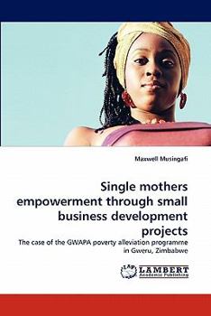 Paperback Single mothers empowerment through small business development projects Book