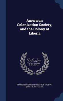 Hardcover American Colonization Society, and the Colony at Liberia Book