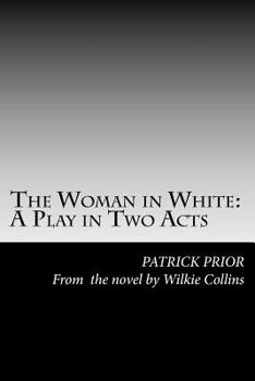 Paperback The Woman in White: A Play in Two Acts Book