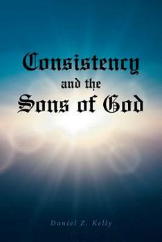 Paperback Consistency and the Sons of God Book