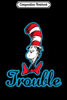 Paperback Composition Notebook: The Cat in the Hat Trouble Journal/Notebook Blank Lined Ruled 6x9 100 Pages Book