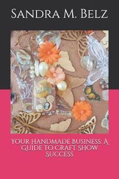 Paperback Your Handmade Business: A Guide to Craft Show Success Book