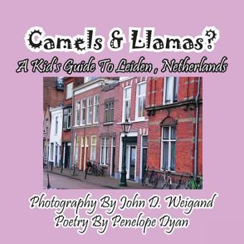Paperback Camels & Llamas? A Kid's Guide To Leiden, Netherlands [Large Print] Book
