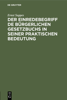 Hardcover Der Einredebegriff de Bürgerlichen Gesetzbuchs in Seiner Praktischen Bedeutung [German] Book