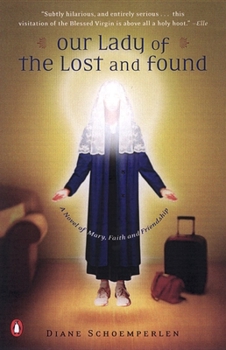 Paperback Our Lady of the Lost and Found: A Novel of Mary, Faith, and Friendship Book