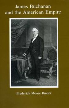 Hardcover James Buchanan and the American Empire Book