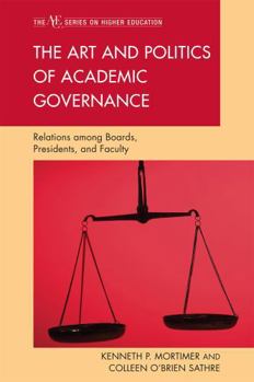 Paperback The Art and Politics of Academic Governance: Relations among Boards, Presidents, and Faculty Book