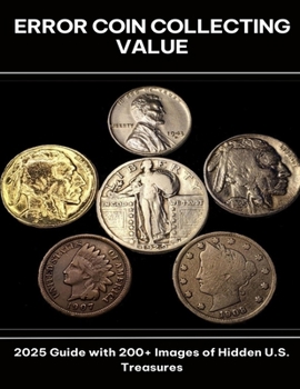 Paperback Error Coin Collecting Value 2025 Guide with 200+ Images of Hidden U.S. Treasures Book