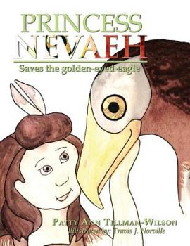Paperback Princess Nevaeh: Saves the Golden-Eyed-Eagle Book