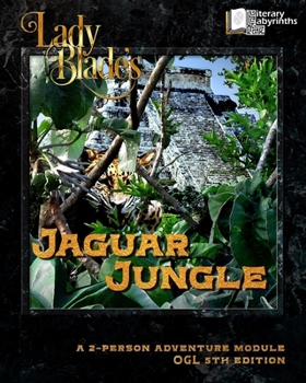 Paperback Lady Blade's Jaguar Jungle: A 2-Person Adventure Module Book