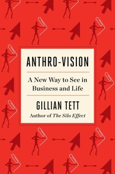 Hardcover Anthro-Vision: A New Way to See in Business and Life Book