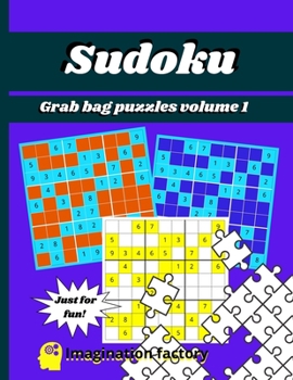 Paperback Sudoku grab bag puzzles volume 1: Just for fun ! Easy, medium and hard puzzles. Large print Book