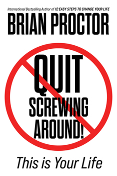 Paperback Quit Screwing Around!: This Is Your Life Book