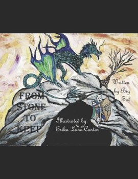 Paperback From Stone to Keep: Written by Big Sal & Illustrated by Erika Luna-Cantor Book