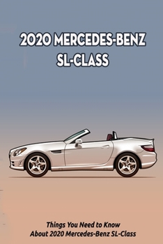 Paperback 2020 Mercedes-Benz SL-Class: Things You Need to Know About 2020 Mercedes-Benz SL-Class Book