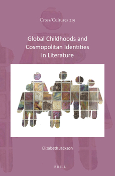 Hardcover Global Childhoods and Cosmopolitan Identities in Literature Book