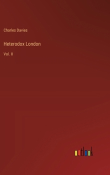 Hardcover Heterodox London: Vol. II Book