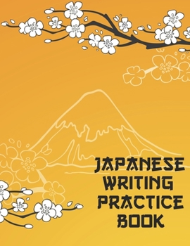 Paperback Japanese Writing Practice Book: Kanji Practice Paper: Mount Fuji Japan White Cherry Blossom Book