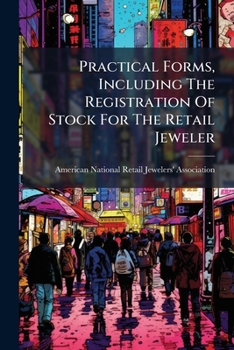Paperback Practical Forms, Including The Registration Of Stock For The Retail Jeweler Book