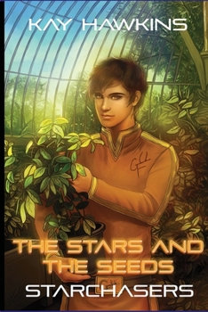 Paperback The Stars And The Seeds: Starchasers Book 4 Book
