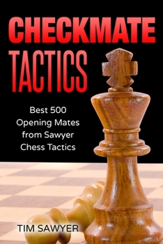 Paperback Checkmate Tactics: Best 500 Opening Mates from Sawyer Chess Tactics Book