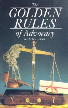 Paperback The Golden Rules of Advocacy Book