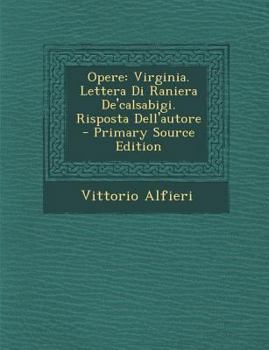 Paperback Opere: Virginia. Lettera Di Raniera de'Calsabigi. Risposta Dell'autore [Italian] Book