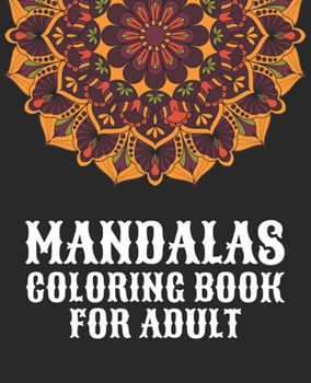 Paperback Mandalas Coloring Book For Adult: Unique Coloring Book Original Hand Drawn Designs Printed on Artist Quality Paper, Spiral Binding, Perforated Pages, [Large Print] Book