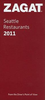 Paperback Zagat Seattle Restaurants 2011 (Zagat Survey: Seattle City Guide) Book