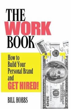 Paperback Work Book: How to Build Your Personal Brand and Get Hired! Book