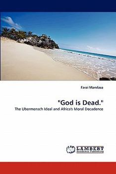 "God is Dead.": The Ubermensch Ideal and Africa's Moral Decadence